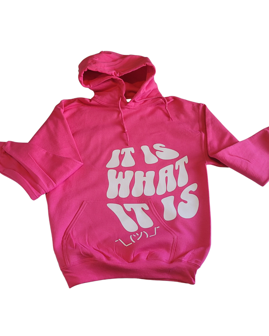 It is what it is Hoodie (Pink)